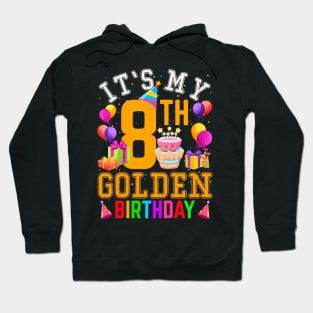 Its My 8Th Golden Birthday 8 Years Old Birthday Party Hoodie